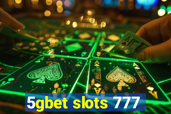 5gbet slots 777